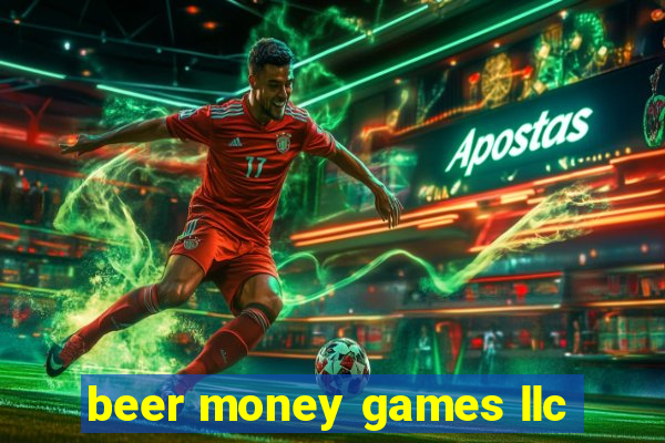 beer money games llc